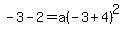 -3-2+=+a%28-3%2B4%29%5E2