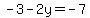 -3-2y=-7