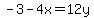 -3-4x=12y+