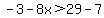 -3-8x%3E29-7