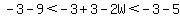 -3-9%3C-3%2B3-2W%3C-3-5