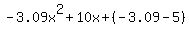 -3.09x%5E2%2B10x%2B%28-3.09-5%29