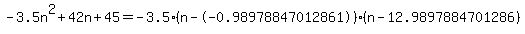 -3.5n%5E2%2B42n%2B45+=+-3.5%28n--0.98978847012861%29%2A%28n-12.9897884701286%29