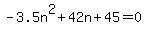 -3.5n%5E2%2B42n%2B45+=+0