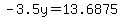 -3.5y=13.6875