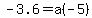 -3.6=a%28-5%29
