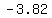 -3.82