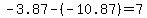 -3.87-%28-10.87%29=7