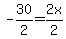 -30%2F2=2x%2F2%29