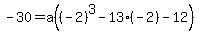 -30=a%28%28-2%29%5E3+-+13%28-2%29++-+12%29