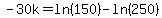 -30k=ln%28150%29-ln%28250%29