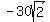 -30sqrt%282%29