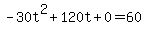 -30t%5E2%2B120t%2B0=60