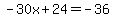 -30x%2B24=-36
