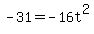 -31+=+-16t%5E2