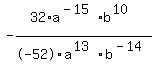 -32%2Aa%5E%28-15%29%2Ab%5E%2810%29%2F-52a%5E%2813%29b%5E%28-14%29