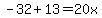 -32%2B13=20x