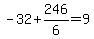 -32%2B246%2F6=9