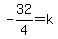 -32%2F4=k
