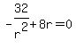 -32%2Fr%5E2+%2B+8r+=+0