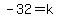 -32=k