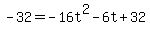 -32+=+-16t%5E2+-+6t+%2B+32