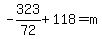 -323%2F72%2B118=m