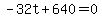 -32t%2B640=0