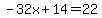 -32x%2B14=22