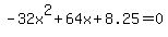 -32x%5E2%2B64x%2B8.25+=+0