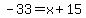 -33=x%2B15