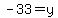 -33=y