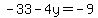 -33+-+4y+=+-9