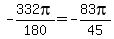 -332pi%2F180=-83pi%2F45