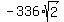 -336%2Asqrt%282%29