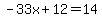 -33x%2B12=14
