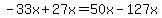 -33x%2B27x=50x-127x