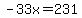 -33x=231