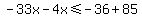 -33x-4x%3C=-36%2B85