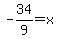 -34%2F9+=+x