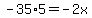 -35%2A5=-2x