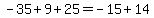 -35%2B9%2B25=-15%2B14