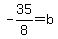 -35%2F8=b
