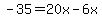 -35=20x-6x