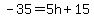 -35=5h%2B15