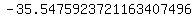 -35.5475923721163407496+
