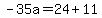 -35a=24%2B11