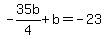 -35b%2F4%2Bb=-23