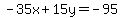 -35x%2B15y=-95
