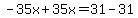 -35x%2B35x=31-31